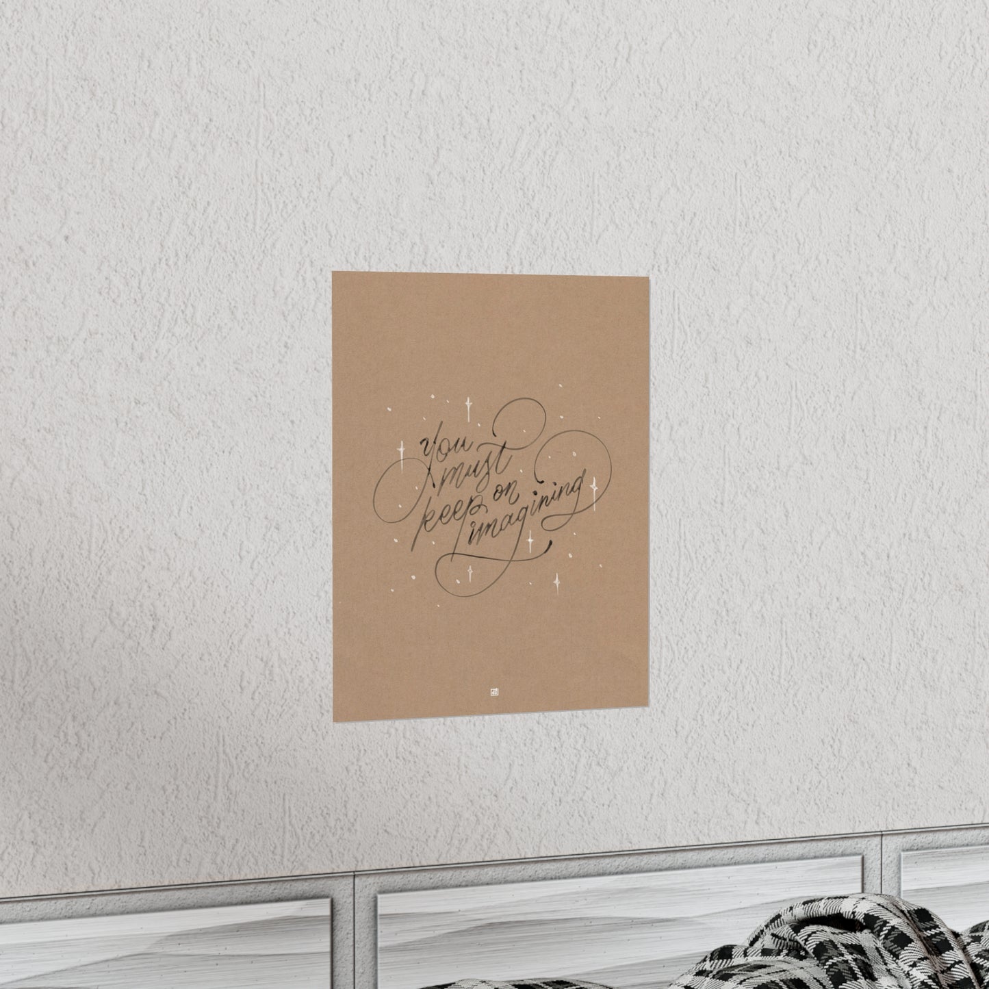 You Must Keep On Imagining Print