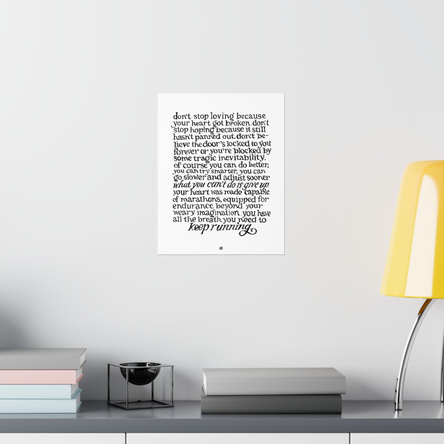 Don't Stop Running, Keep Loving Print