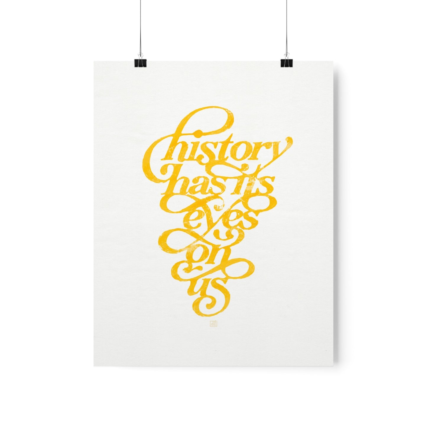 History Has Its Eyes On Us #Dan4Ham Print