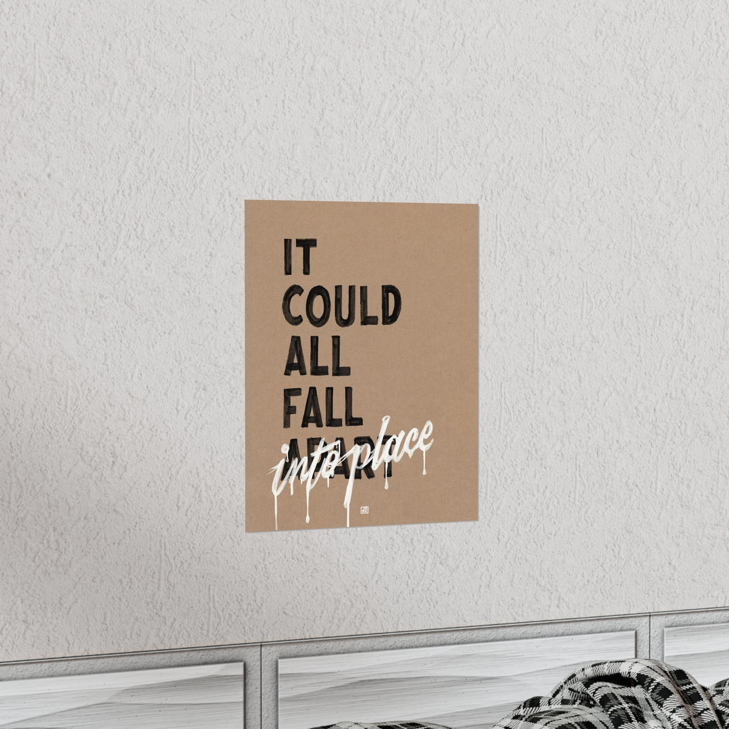 It Could All Fall Into Place Print