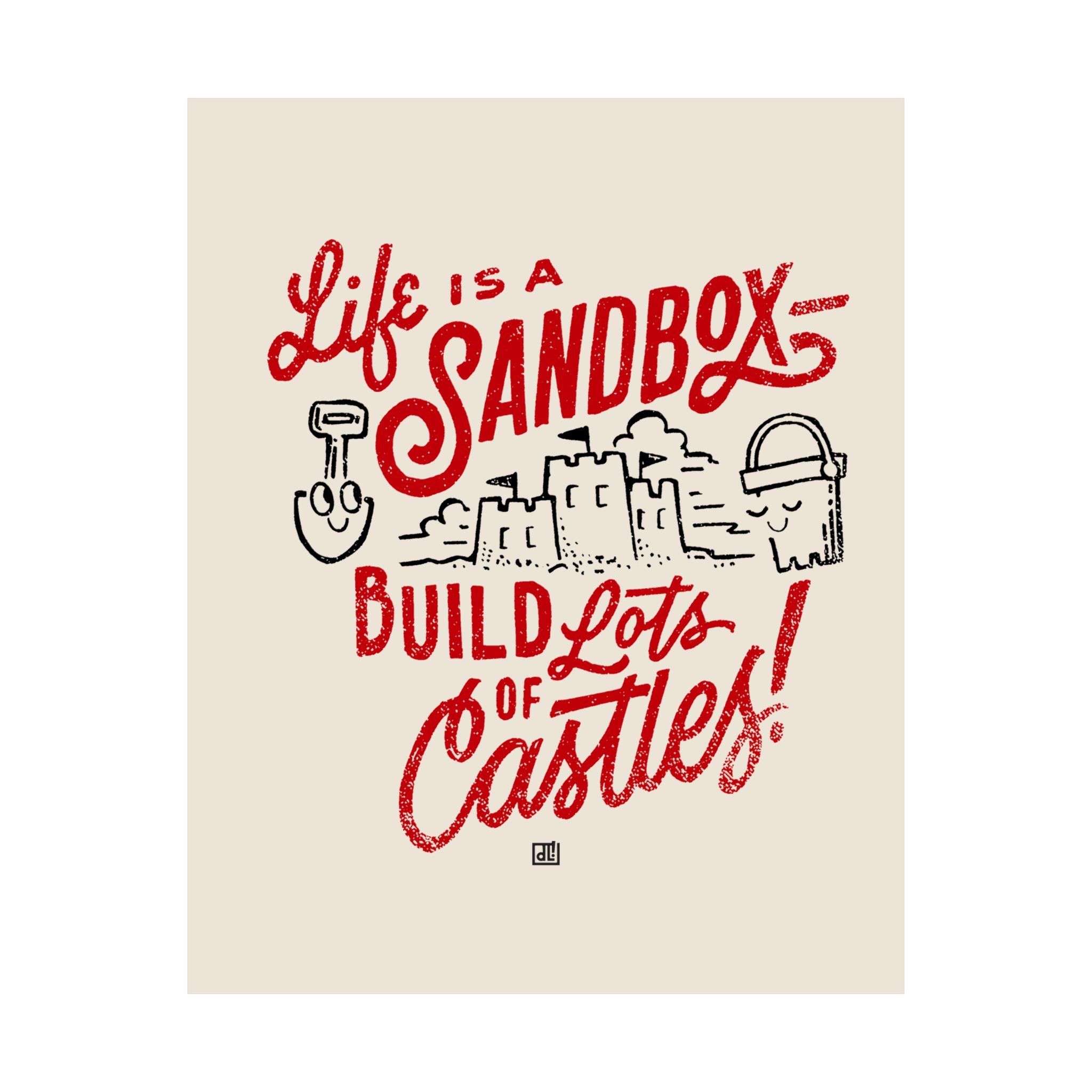 Life Is A Sandbox Print