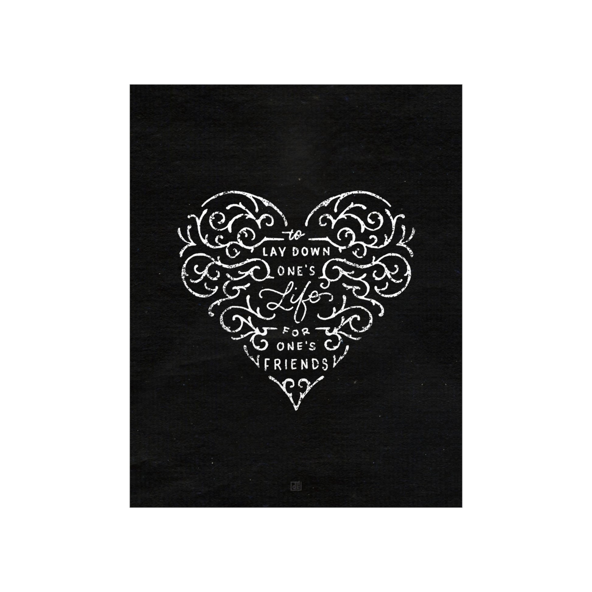 Greater Love Has No One Than This Print 11″ x 14″ Matte