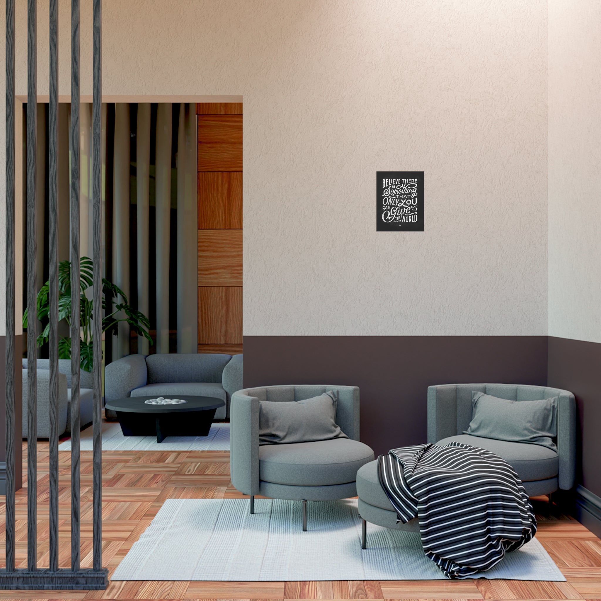 Believe There Is Something That Only You Can Give To The World – Print