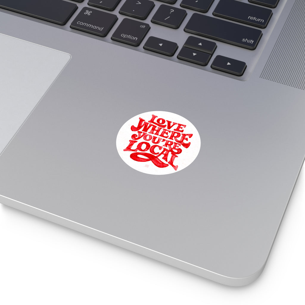 Love Where You're Local Sticker