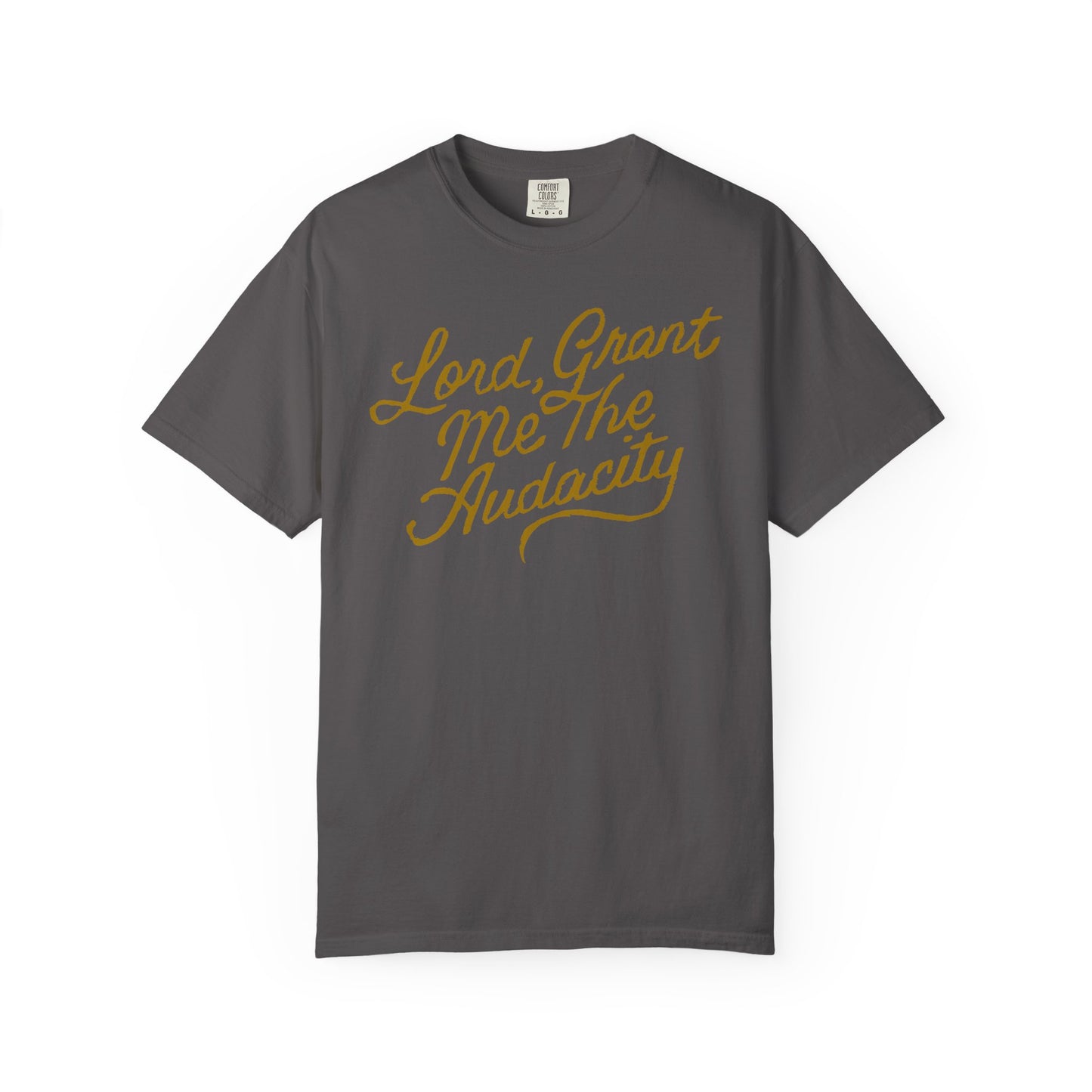 Lord, Grant Me The Audaci-Tee