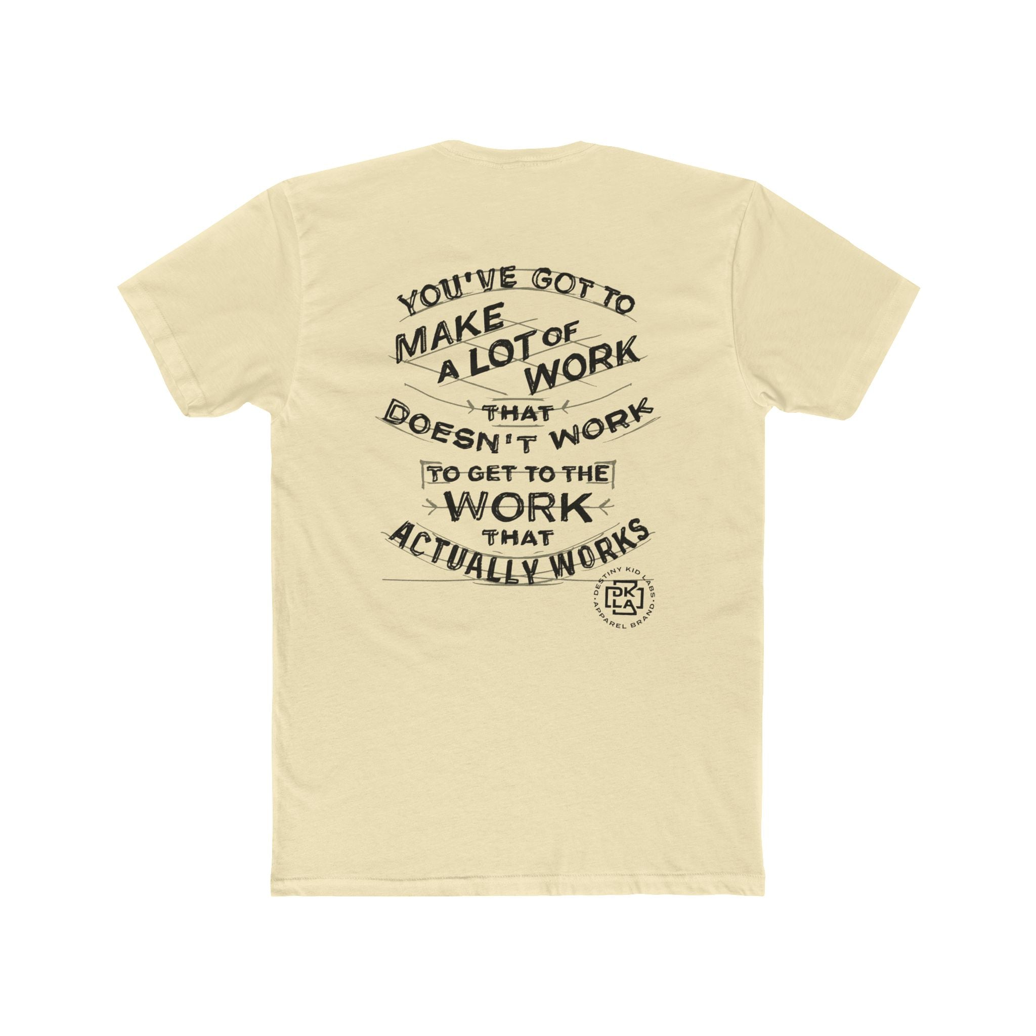 The Work That Actually Works DKLA Tee