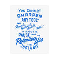 You Cannot Sharpen Any Tool Print