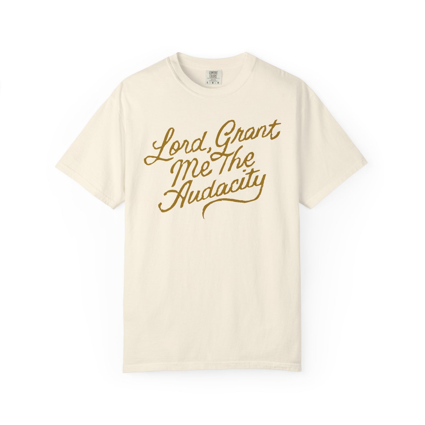 Lord, Grant Me The Audaci-Tee