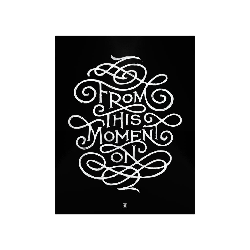 From This Moment On Print