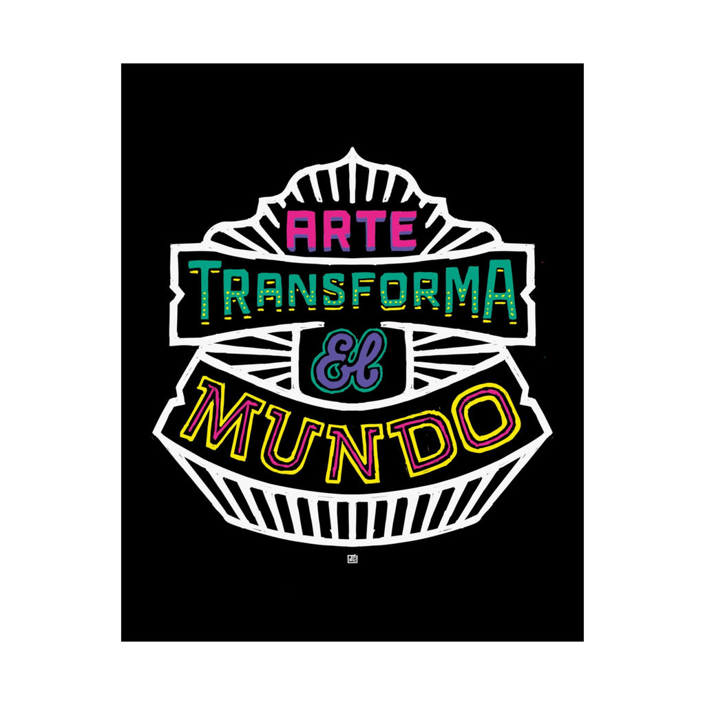 Arte Transforma El Mundo Print