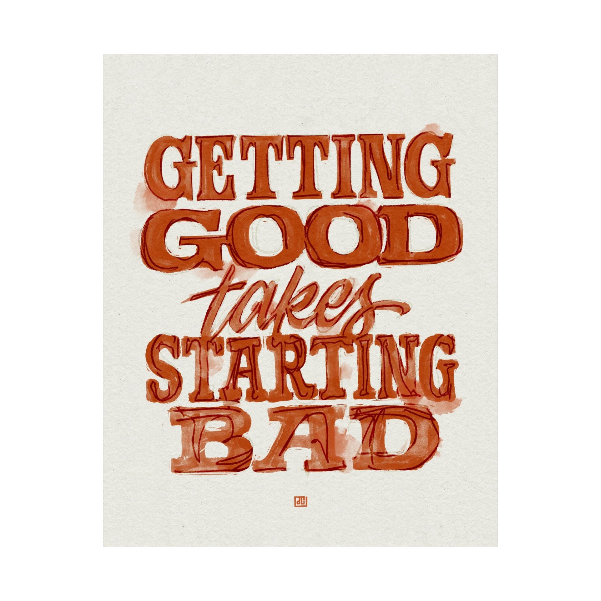 Getting Good Takes Starting Bad Print