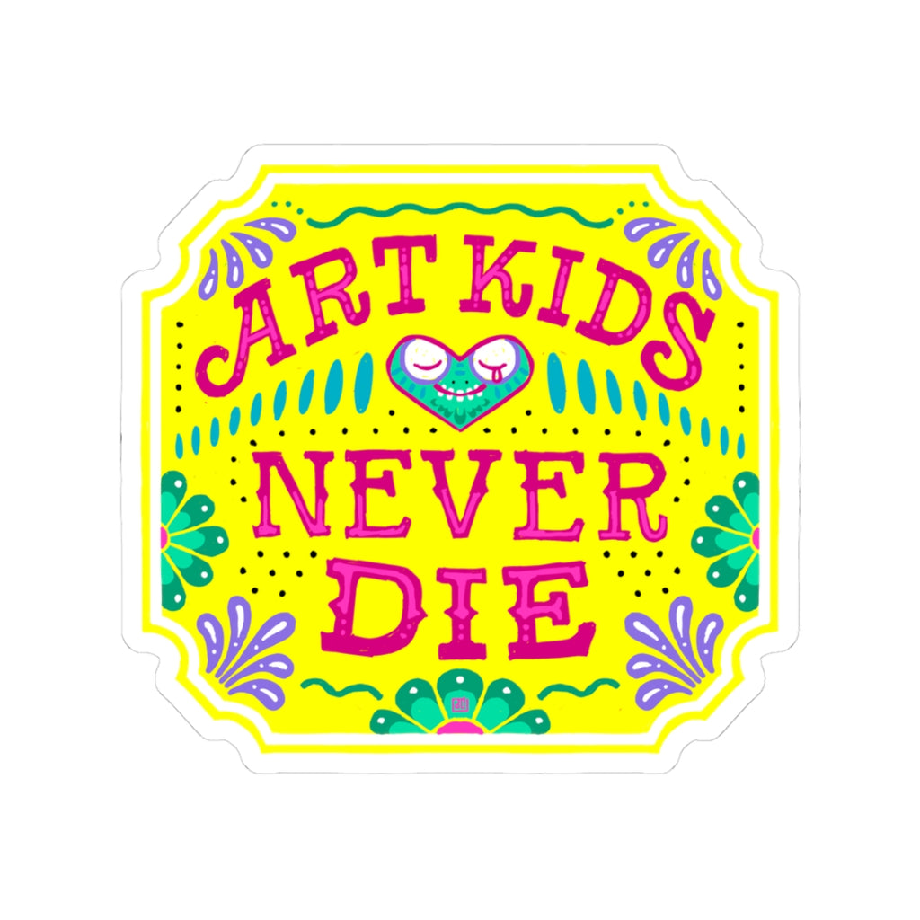 Art Kids Never Die — Guate Sticker
