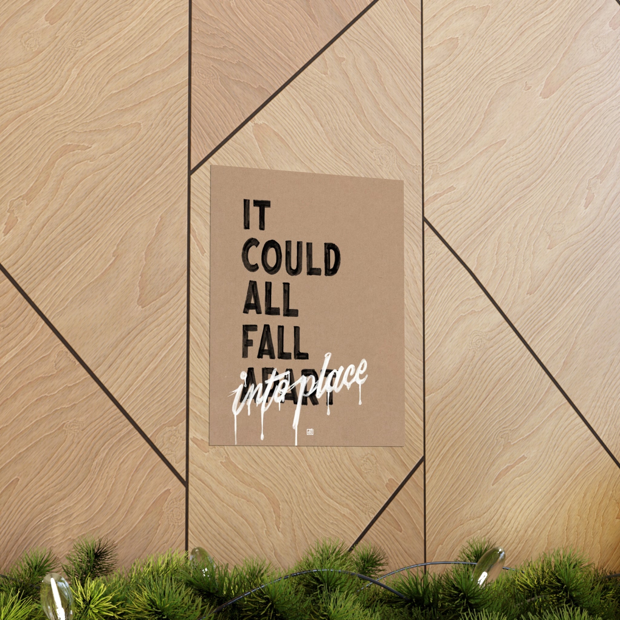 It Could All Fall Into Place Print