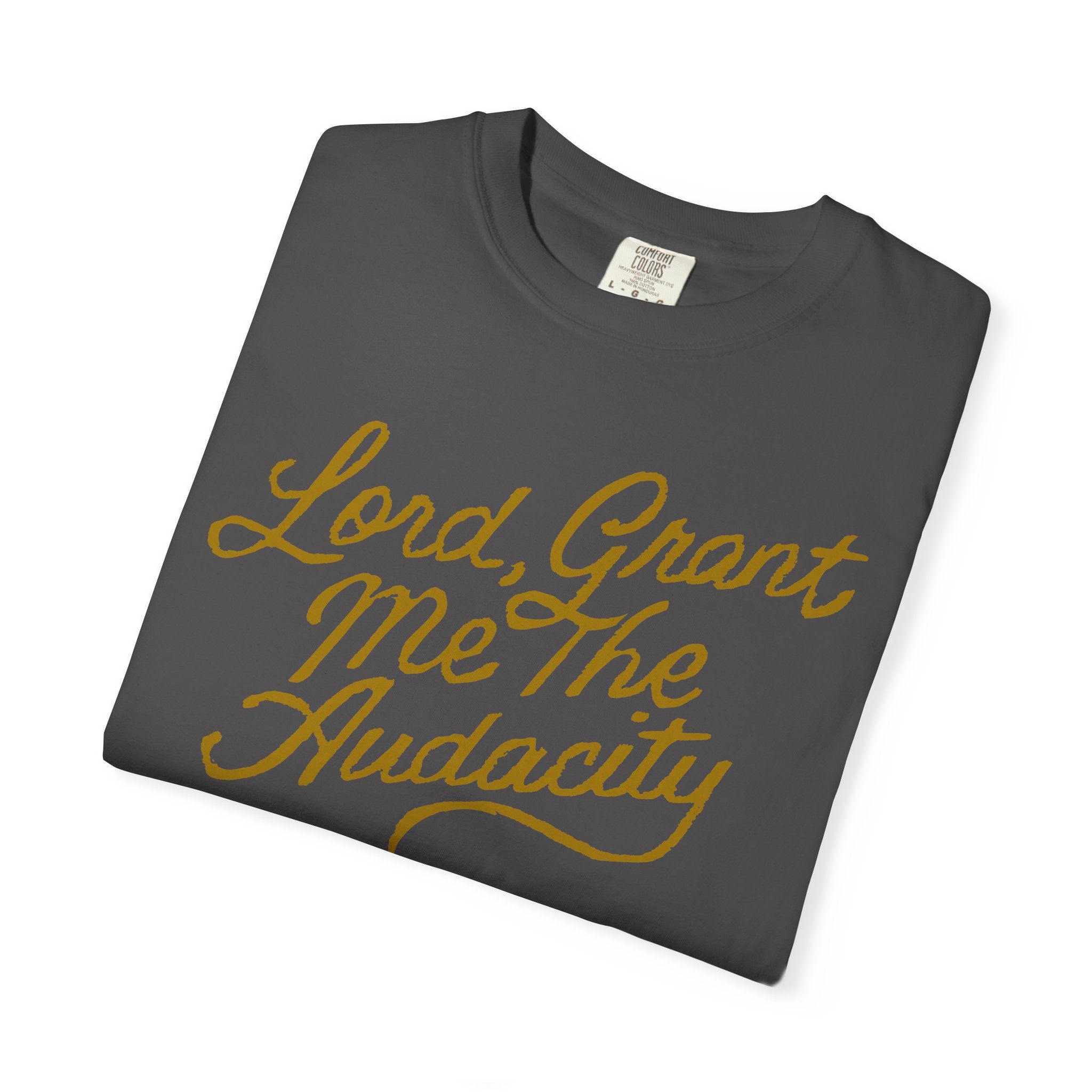 Lord, Grant Me The Audaci-Tee