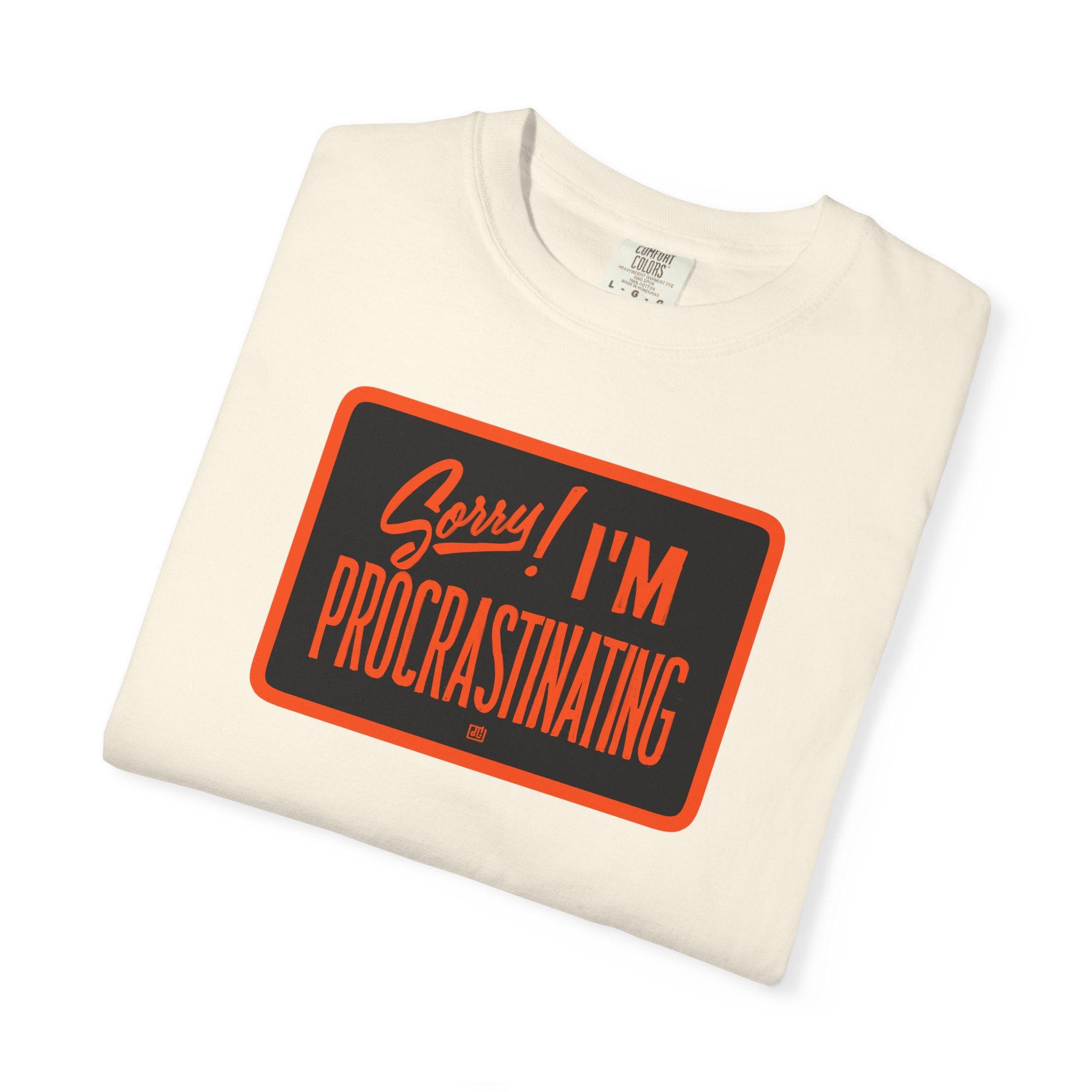 Sorry, I'm Procrastinating Tee
