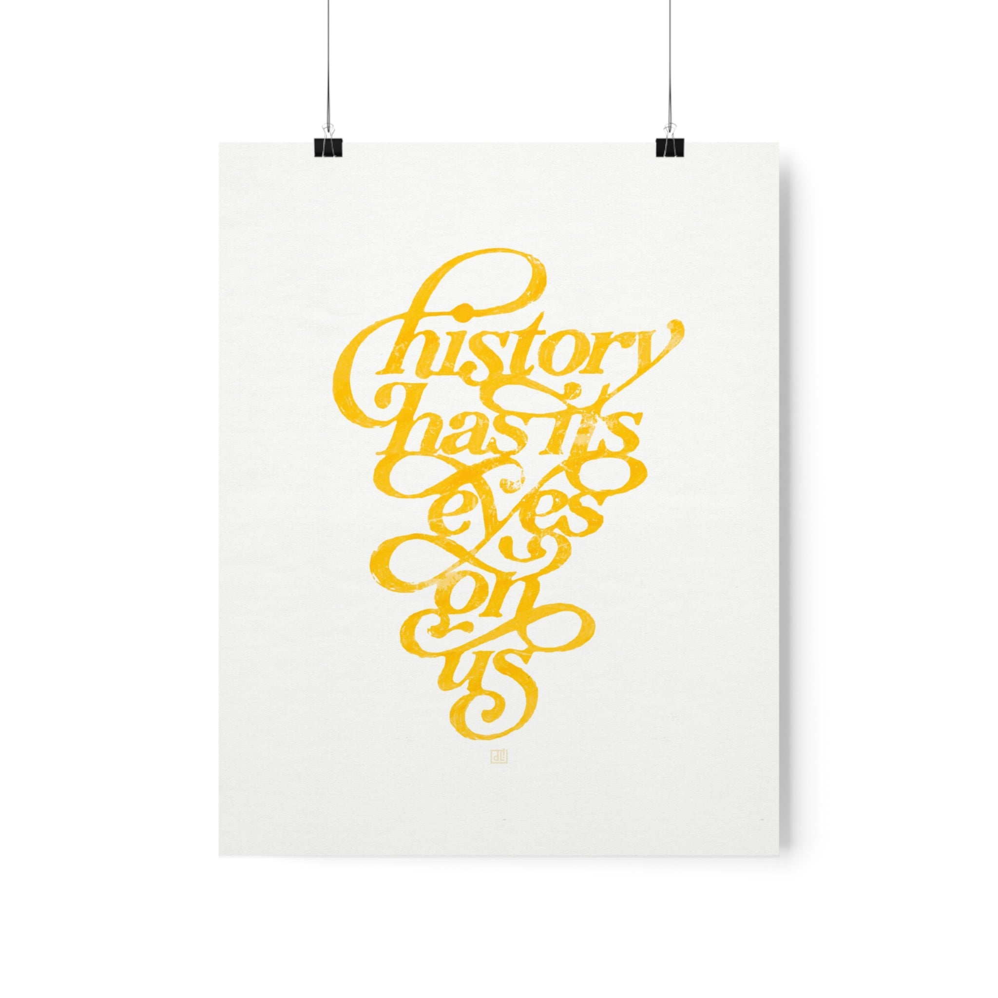 History Has Its Eyes On Us #Dan4Ham Print