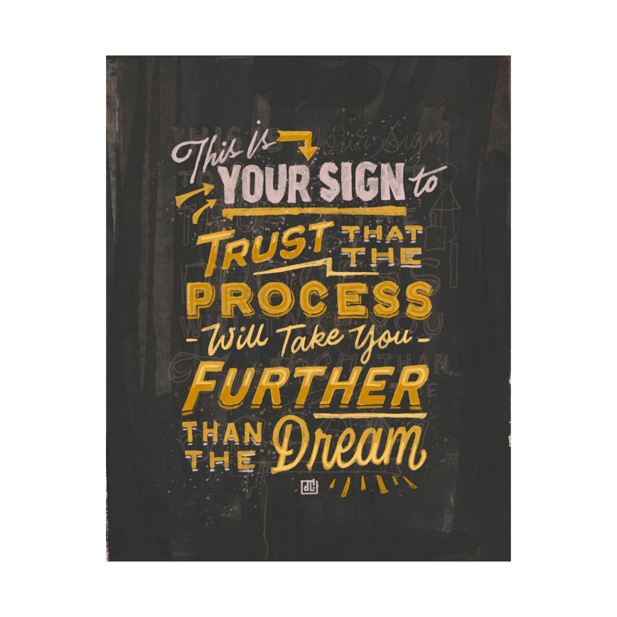 This Is Your Sign Series: Trust the Process — Yellow Print
