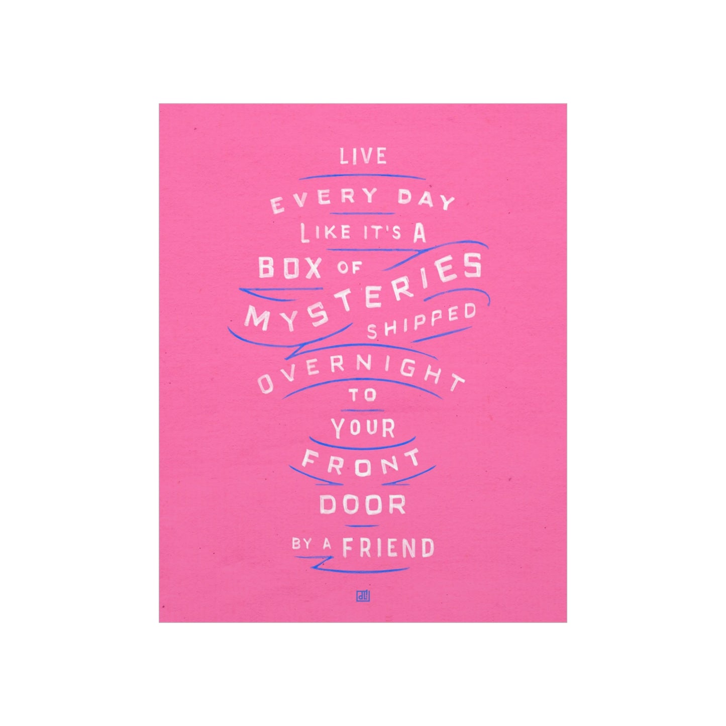 Life's A Box Of Mysteries Print — Pink