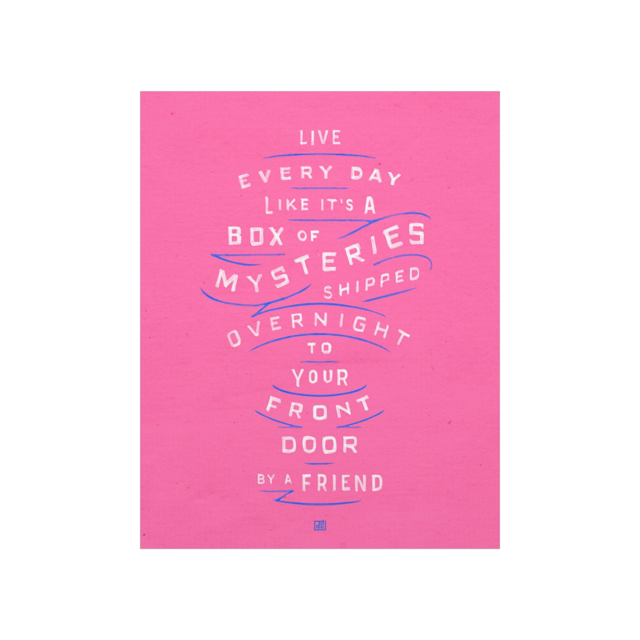 Life's A Box Of Mysteries Print — Pink