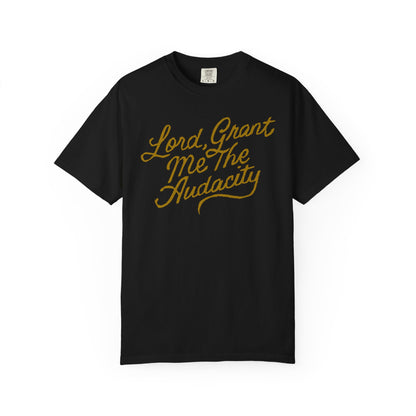 Lord, Grant Me The Audaci-Tee