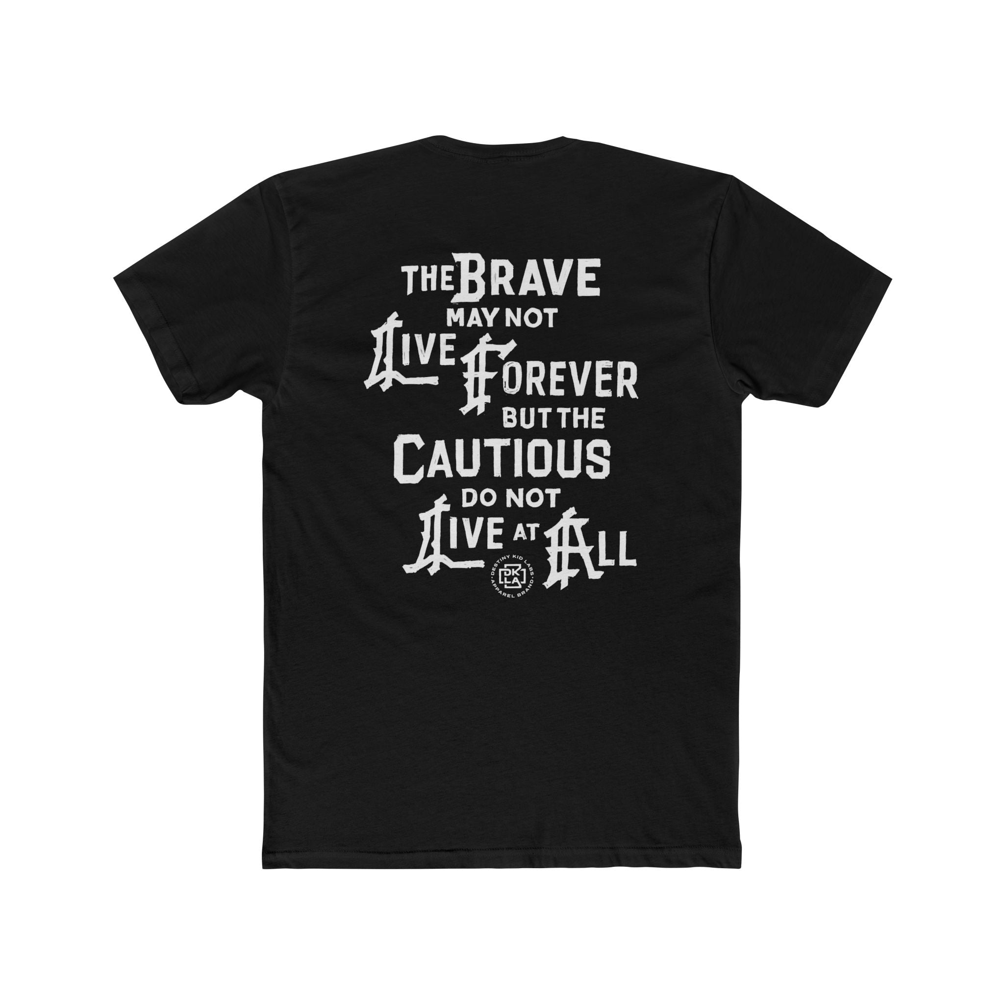 The Brave May Not Live Forever Tee
