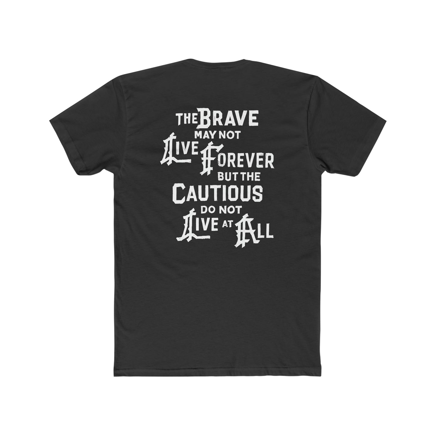 The Brave May Not Live Forever Tee
