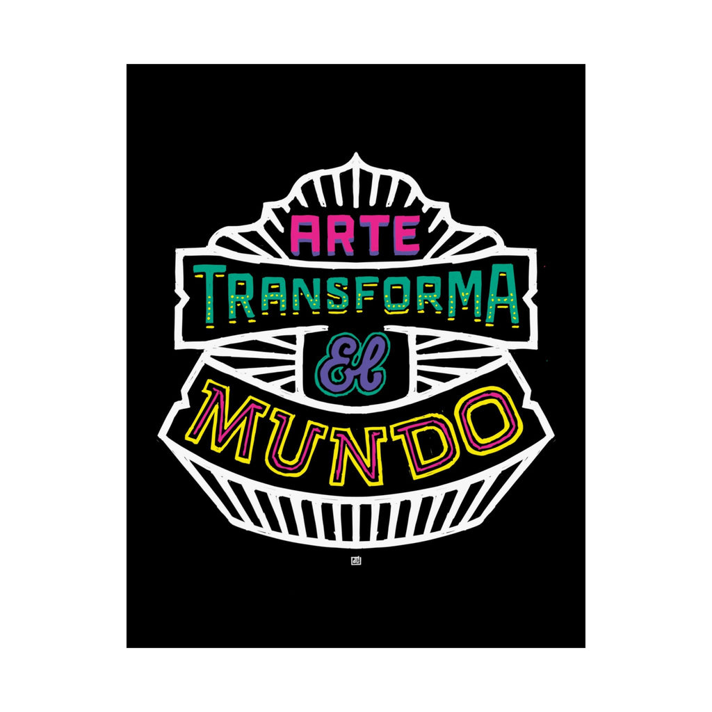 Arte Transforma El Mundo Print
