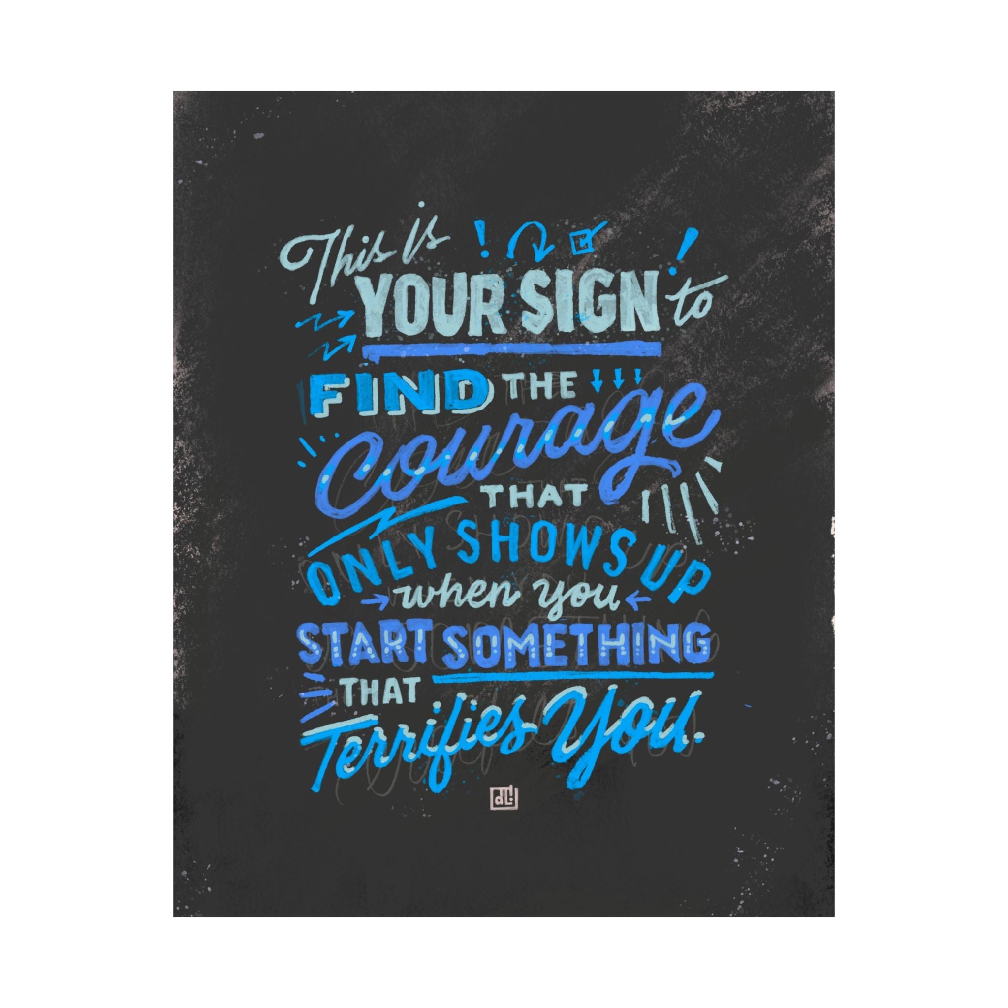 This Is Your Sign Series: Find The Courage — Blue Print